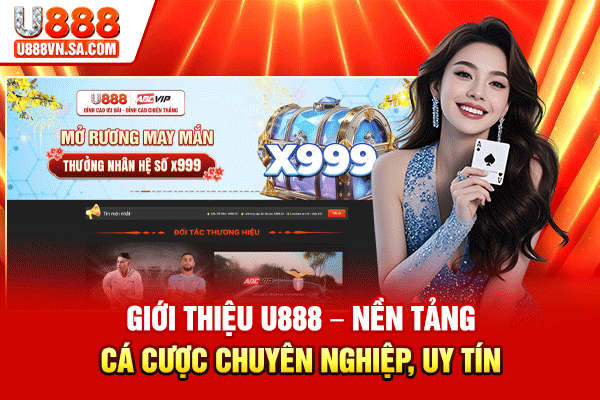 Giới Thiệu U888 – Nền Tảng Cá Cược Chuyên Nghiệp, Uy Tín % Giới Thiệu U888 – Nền Tảng Cá Cược Chuyên Nghiệp, Uy Tín