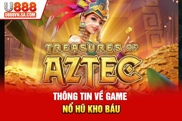 Thông tin về game Nổ hũ Kho Báu