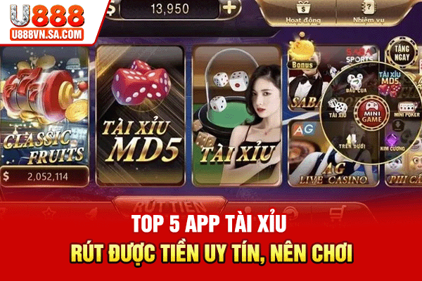 Top 5 App Tài Xỉu Rút Được Tiền Uy Tín, Nên Chơi % Top 5 App Tài Xỉu Rút Được Tiền Uy Tín, Nên Chơi